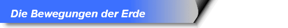 Die Bewegungen der Erde